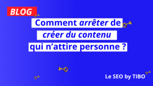 Comment éviter de créer du contenu qui n’attire personne